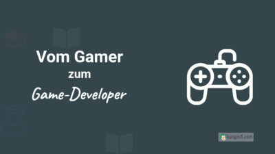 Vom Gamer zum Game Developer